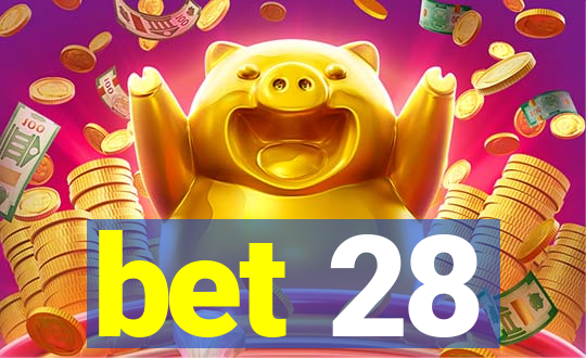 bet 28